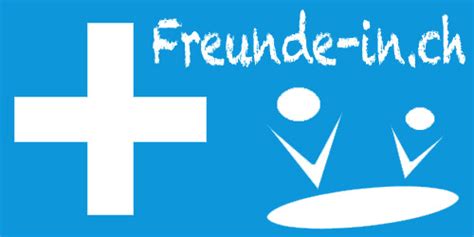 freunde finden schweiz|Freunde Finden Schweiz